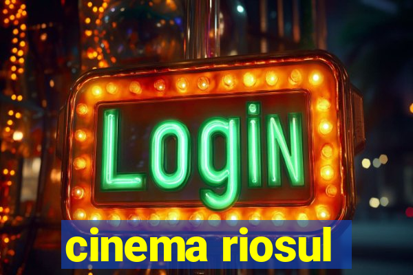 cinema riosul